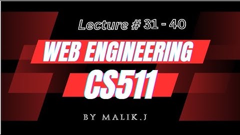 CS511 Web Engineering Lecture # 31 to 40 | VU | Complete Urdu/Hindi Playlist | M.J Web & Artistry