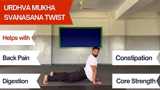 URDHVAMUKHA SVANASANA TWIST( Dynamic )| Digestion | Back Pain Relief | Constipation | Core Strength
