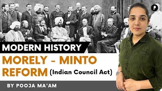 Morley Minto reforms | GOI ACT 1858 -1909 | Indian Council Act | Modern History  @ParchamClasses​