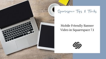 Mobile Friendly Banner Video in Squarespace
