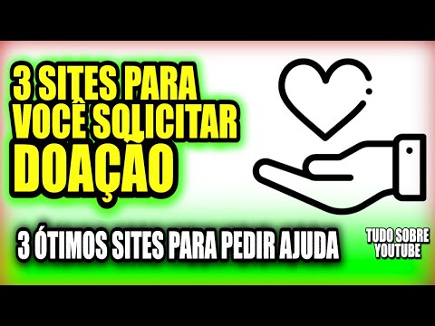 3 SITES PARA SOLICITAR DOAÇÃO ou Pedir Doação - Pedir Ajuda - FORMA SIMPLES e Fácil