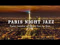 Paris Night Jazz - Tender Piano Jazz - Relaxing Comfortable Sax Jazz Music | Soft Background Music