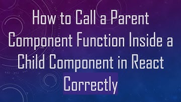 How to Call a Parent Component Function Inside a Child Component in React Correctly
