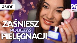 ASMR ZAŚNIESZ PODCZAS PIELĘGNACJI! ASMR po polsku!