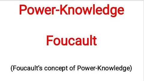 Power/Knowledge by Michel Foucault | Concept of Power and Knowledge by Foucault in Urdu/Hindi