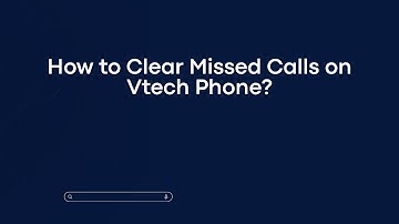 How to Clear Missed Calls on Vtech Phone?