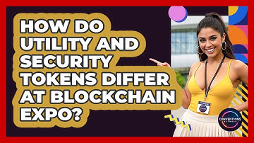 How Do Utility And Security Tokens Differ At Blockchain Expo? - Conventions Network