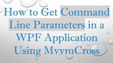 How to Get Command Line Parameters in a WPF Application Using MvvmCross