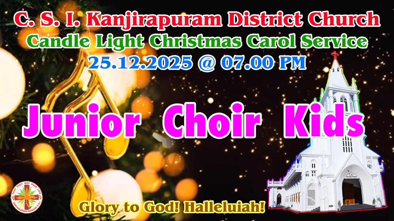Junior Choir - Candle Light Christmas Carol Service 25.12.2025 Live at 07.00 PM
