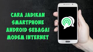 Cara Mudah Jadikan HP Android Sebagai Modem di Komputer