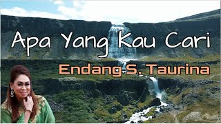Download Lagu Apa Yang Kau Cari  -  Endang S  Taurina  (Lirik) MP3