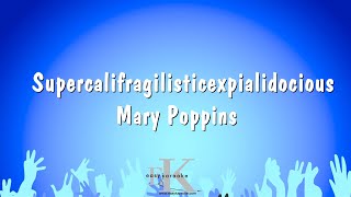 Supercalifragilisticexpialidocious - Mary Poppins (Karaoke Version)