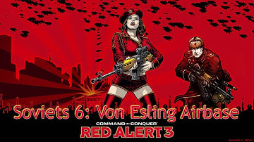 Red Alert 3 Soviet Campaign: 6 Von Esling Airbase