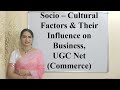 Socio – Cultural Factors and Their Influence on Business, UGC Net (Commerce)