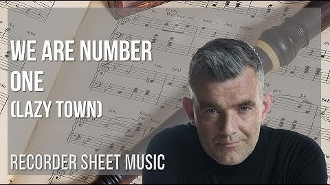 Recorder Sheet Music: How to play We Are Number One (Lazy Town) by Stefan Karl Stefansson