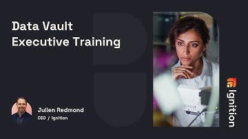 Data Vault Executive Training  | Ignition