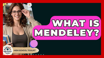 What Is Mendeley? - High School Toolkit