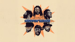 L'ENTOURLOOP - Muffin Kings ft Eesah, Hollow Point, Danny English, Echo Minott, Bunny General & More