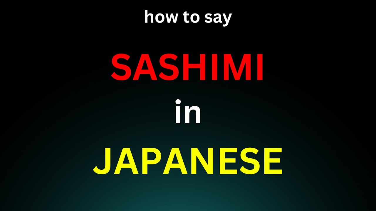 How to Pronounce 'Sashimi'! In Japanese 刺身 - YouTube