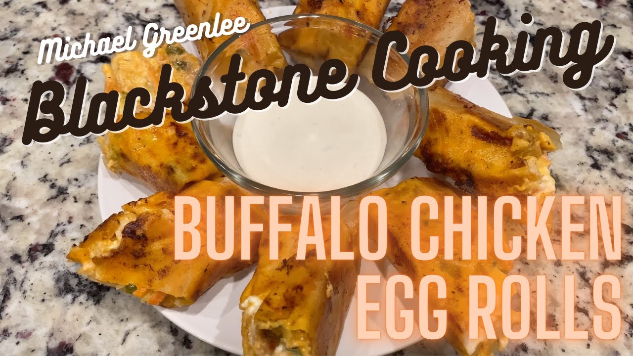 Blackstone Buffalo Chicken Egg Rolls YouTube