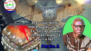 3 AvezVous fait du mal à quelqu'un ? Un Ex Sorcier converti au Christ révèle ce qu'il a fait.