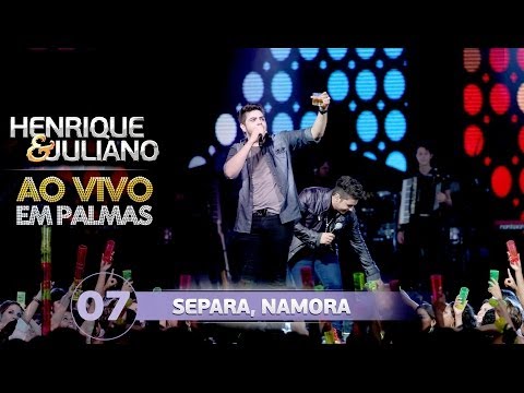 Separa, Namora - Henrique e Juliano - DVD Ao vivo em Palmas