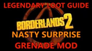 Borderlands 2, Legendary Loot Guide: Nasty Surprise Grenade Mod