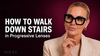 How to Walk Down Stairs in Progressive Lenses
