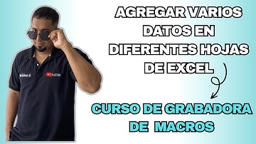 Agregar varios datos en diferentes hojas De Excel usando Grabadora de Macros Cap 9 #macrosexcel