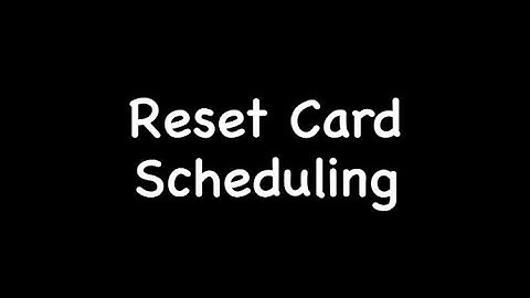 Anki: Reset Card Scheduling
