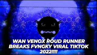 ROUD RUNNER - ( WAN VENOX ) BREAKS FVNGKY VIRAL TIKTOK NEW22!!!!