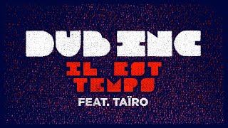 DUB INC - Il est temps feat Taïro (Lyrics Video Official) - Album &quot;Futur&quot;