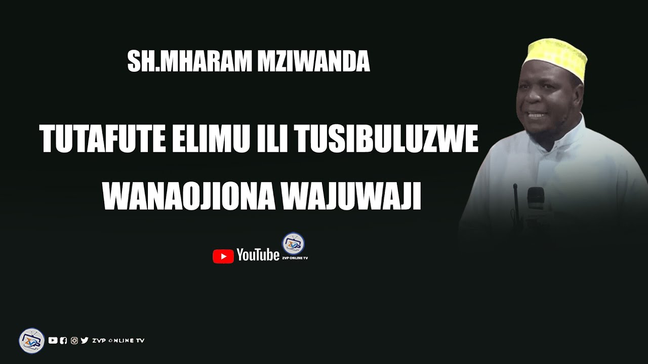 SKH MZIWANDA :WASOMI WA LEO WAMEKOSA UCHAMUNGU || TUTAFUTE ELIMU ILI TUSIWE WATUMWA WA UONGO WAO
