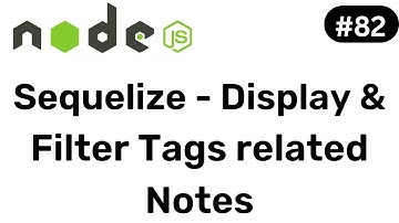 Display and Filter Tag Related Notes  Sequelize - Node JS || Hindi #82