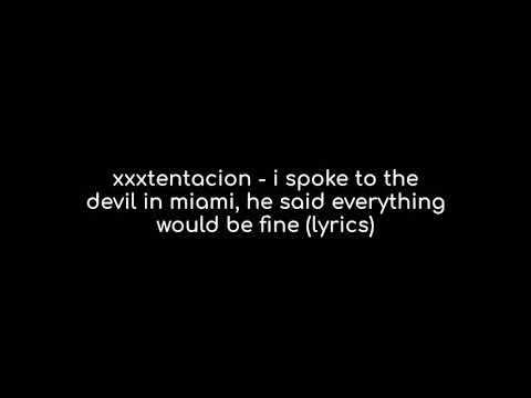 I spoke to the devil in miami, he said everything would be fine. Note xxxtentacion - i spoke to the devil in miami. I spoke to the devil in miami. Everything will be fine. I spoke to the devil in miami на пианино.