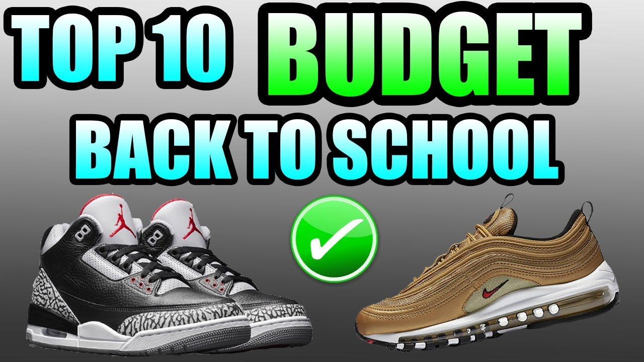 Top 10 Back To School Sneakers On A Budget 2018 Best Back To School Sneakers For 200 2018 Youtube