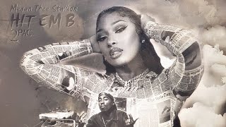 Hit em B • 2pac ft. Megan thee  stallion (mashup)