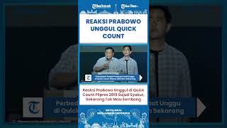 SHORT | Reaksi Prabowo saat Unggul di Quick Count Pilpres 2019 dan Sekarang