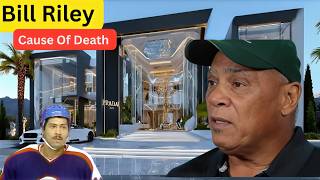 Bill Riley Revealed Cause Of Death, Wife, Age, Hidden Familly, House, Lifestyle and Net Worth Wealth