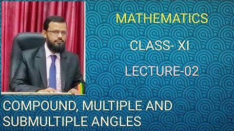 Class 11 maths // Compound, multiple and submultiple angles // lecture 2// ncert