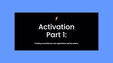 Activation - Part 01: Tracking successful new user registrations and key actions. ⬇️ webinar link