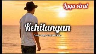 Lagu Kehilangan  created by Dani Sunandar || Lagu Hit Terbaru || Lagu Viral