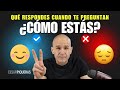 ¿Qué respondes cuando te preguntan "Cómo estás"? | Actitud | César Piqueras