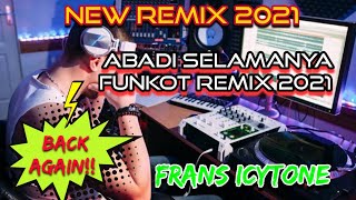 DJ Abadi selamanya thomas arya remix funkot terbaru 2021