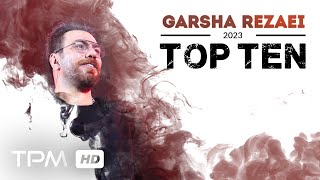 Garsha Rezaei Top 10 - میکس بهترین آهنگ های گرشا رضایی