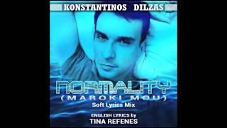 Konstantinos Dilzas - NORMALITY (MAROKI MOU) | Soft Lyrics Version screenshot 2