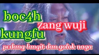 KEDATANGAN zang WUJI || PEDANG LANGIT DAN GOLOK NAGA || bagian 1