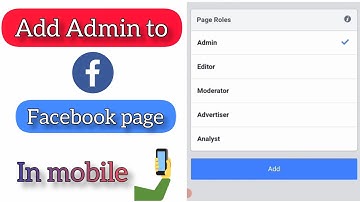 How to Add Admin on a Facebook page | Add Admin, Moderator, Editor, Advertiser on Facebook page