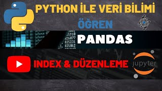 PYTHON İLE VERİ BİLİMİ – DataFrame'de Indeks Oluşturma ve Düzenleme (Pandas)