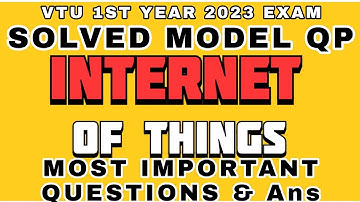 MOST IMPORTANT QUESTIONS & Ans, SOLVED MODEL QP of INTERNET OF THINGS VTU 1ST YEAR 2023 EXAM #vtu